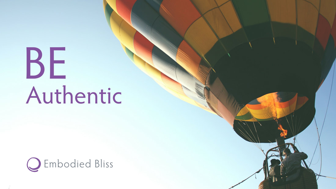 Embodied Bliss: Be Authentic