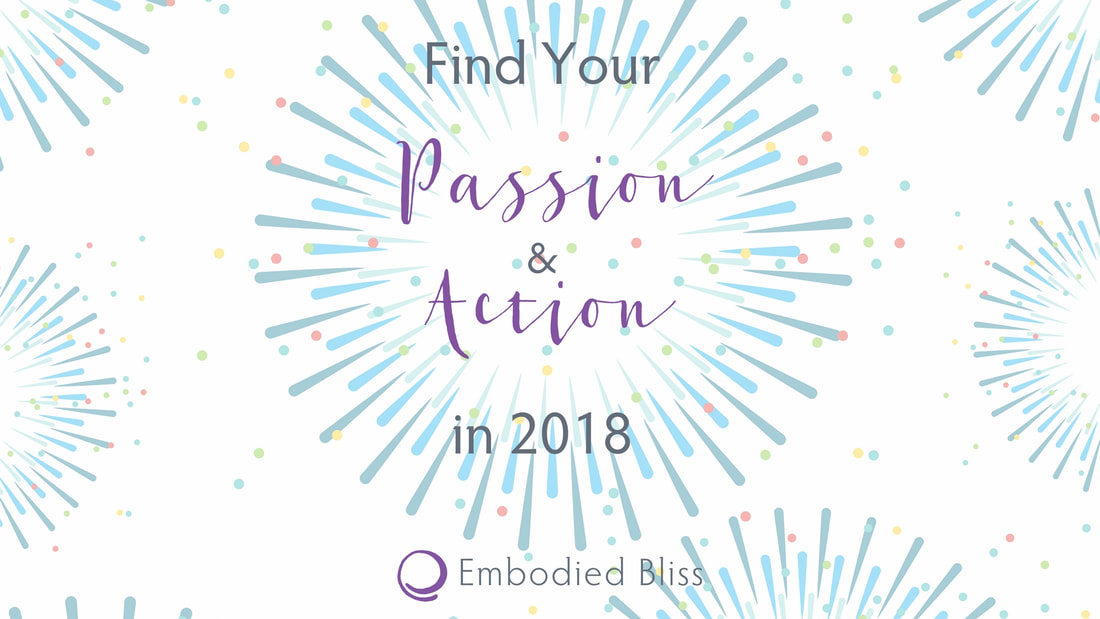Embodied Bliss: Passion & Action in 2018